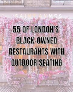 55 of London’s Black-Owned Restaurants with Outdoor Seating